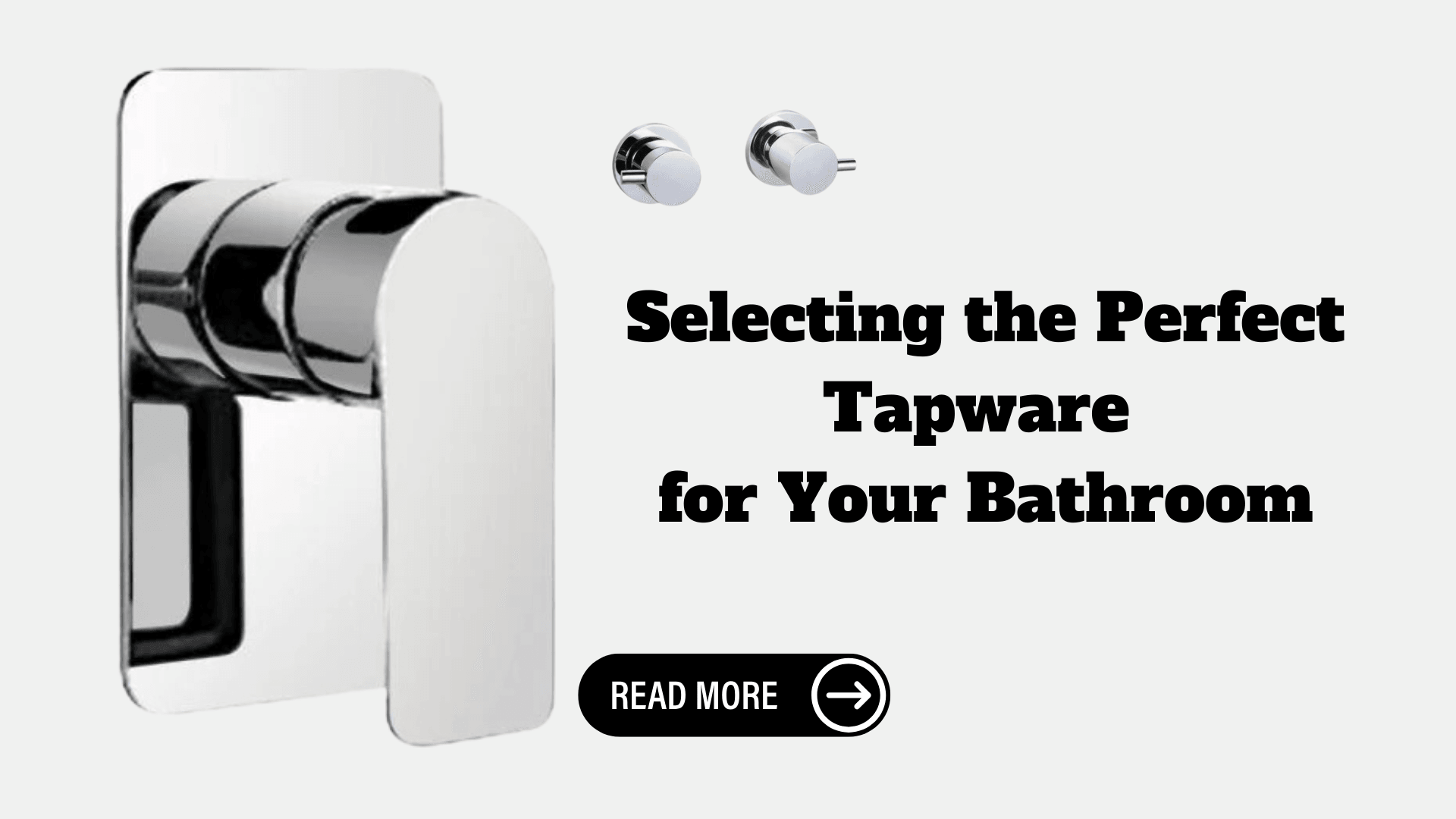 A Guide to Selecting the Perfect Tapware for Your Bathroom